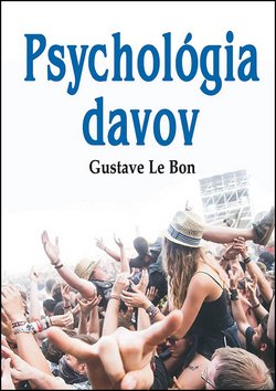 Levně Psychológia davov - Gustave Le Bon