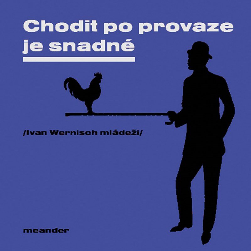 Levně Chodit po provaze je snadné - Ivan Wernisch