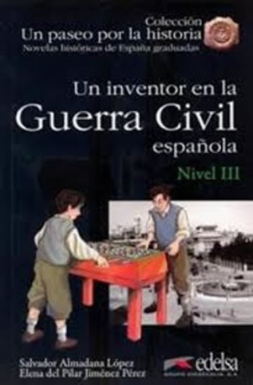 Levně Un paseo por la historia 3/Un inventor en la guerra civil espanola - Salvador Almadana López Elena del Pilar Jiménez Pérez