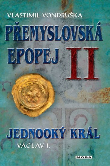 Product detail of Přemyslovská epopej II. - Jednooký král Václav I., 2.  vydání - Vlastimil Vondruška