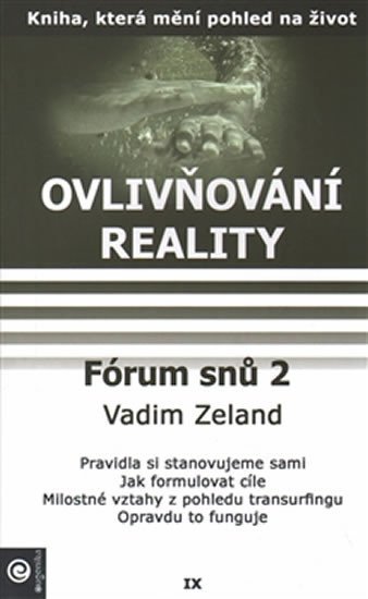 Levně Ovlivňování reality 9 - Fórum snů 2 - Vadim Zeland