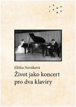 Levně Život jako koncert pro dva klavíry - Eliška Nováková