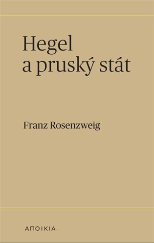 Levně Hegel a (pruský) stát - Franz Rosenzweig
