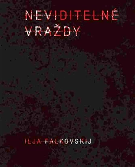 Levně Neviditelné vraždy - Ilja Falkovskij