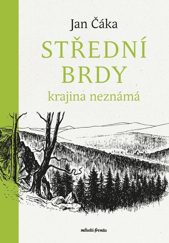 Levně Střední Brdy krajina neznámá - Jan Čáka