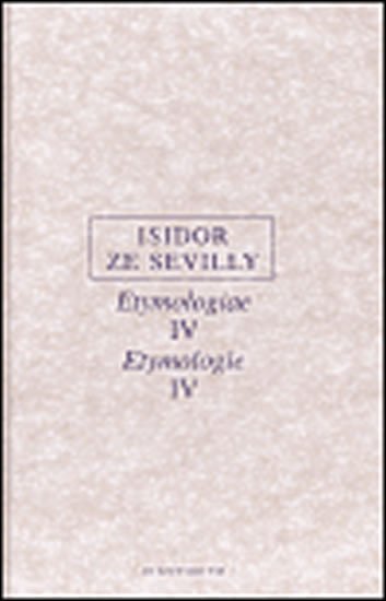 Levně Etymologie IV. - ze Sevilly Isidor