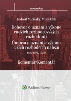 Levně Dohovor o uznaní a výkone cudzích rozhodcovských rozhodnutí - Ľudovít Mičinský; Miloš Olík
