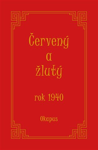 Levně Červený a žlutý rok 1940, 1. vydání - Okapus