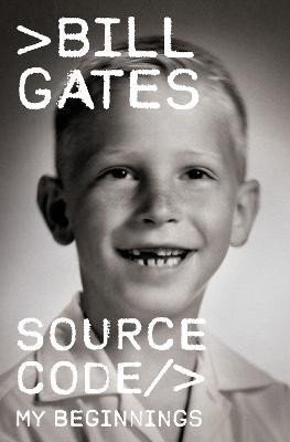 Levně Source Code: My Beginnings, 1. vydání - Bill Gates