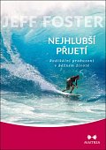Nejhlubší přijetí - Radikální probuzení v běžném životě