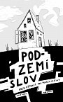 Podzemí slov aneb Výpravy pod povrch češtiny