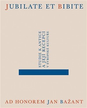 Jubilate et bibite. Studie k antice