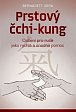 ANAG Prstový čchi-kung – Cvičení pro ruce jako rychlá a snadná pomoc