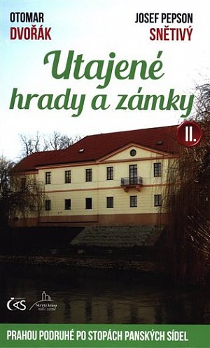 Utajené hrady a zámky II. aneb Prahou podruhé po stopách panských sídel