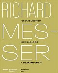 Richard Messer - Cesta Evropou mezi filologií a dějinami umění