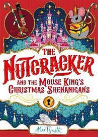 The Nutcracker: And the Mouse King´s Christmas Shenanigans