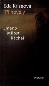 Tři novely - Jméno, Milost, Ráchel - 2. vydání