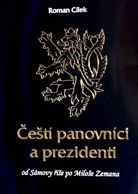 Čeští panovníci a prezidenti od Sámovy říše po Miloše Zemana