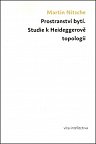 Prostranství bytí - Studie k Heideggerově topologii