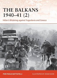 The Balkans 1940-41 (2): Hitler´s Blitzkrieg against Yugoslavia and Greece