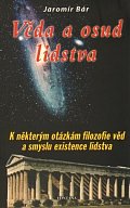 Věda a osud lidstva - K některým otázkám filozofie věd a smyslu existence lidstva