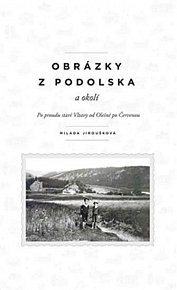Obrázky z Podolska a okolí - Po proudu staré Vltavy od Olešné po Červenou