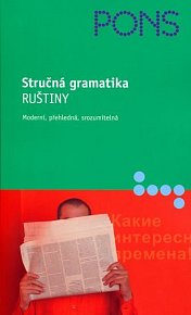Stručná gramatika ruštiny - moderní,přehledná,srozumitelná