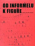 Od informelu k figuře