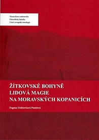 Žítkovské bohyně: Lidová magie na Moravských Kopanicích