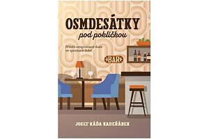 Osmdesátky pod pokličkou - Příběh nespoutané duše ve spoutané době