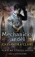 Mechanický anděl - Pekelné stroje 1, 1.  vydání