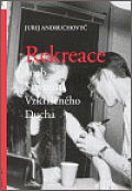Rekreace aneb Slavnosti Vzkříšeního Ducha