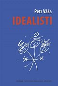 Idealisti - Divadelní románek o českém idealismu, brněnských strašidlech a holkách na práškách