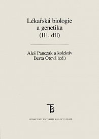 Lékařská biologie a genetika (III. díl)