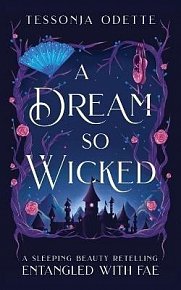 A Dream So Wicked: A Sleeping Beauty Retelling