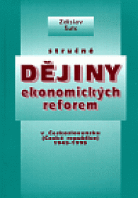 Stručné dějiny ekonomických  reforem Československu (České republice) 1945 - 1995