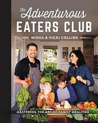 The Adventurous Eaters Club : Mastering the Art of Family Mealtime