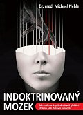 Indoktrinovaný mozek - Jak můžeme úspěšně odrazit globální útok na naši duševní svobodu, 2.  vydání