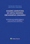 Soudní judikatura ve světle nového občanského zákoníku - Komentovaný rejstřík judikatury a její použití pro rekodifikaci