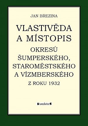 Vlastivěda a místopis okresů Šumperského, Staroměstského a Vízmberského z roku 1932