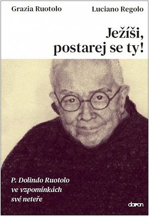 Ježíši, postarej se ty! - P. Dolindo Ruotolo ve vzpomínkách své neteře