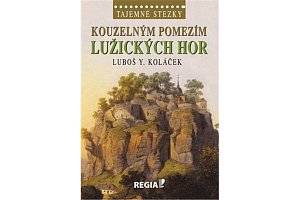 Tajemné stezky - Kouzelným pomezím Lužických hor