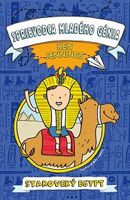 Sprievodca mladého génia: Staroveký Egypt