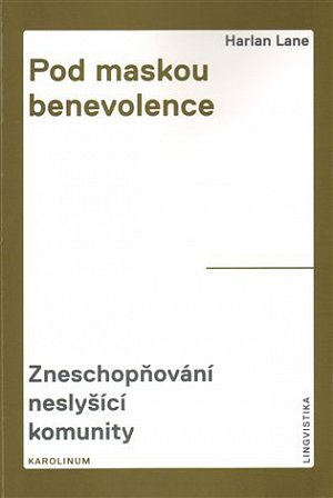 Pod maskou benevolence - Zneschopňování neslyšící komunity