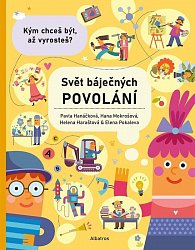 Svět báječných povolání - Kým chceš být, až vyrosteš?