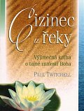Cizinec u řeky: Výjimečná kniha o tajné znalosti Boha
