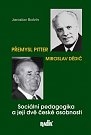 Sociální pedagogika a její dvě české osobnosti - Přemysl Pitter a Miroslav Dědič