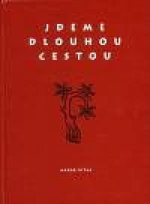 Jdeme dlouhou cestou Příběhy Romů a neromů v proměnách času. Odkud jsme? Kdo jsme? Kam jdeme?