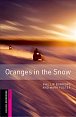 Oxford Bookworms Library Starter Oranges in the Snow (New Edition)