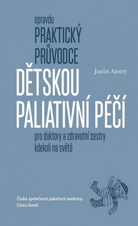 Náhled Opravdu praktický průvodce dětskou paliativní péčí pro doktory a zdravotní sestry kdekoli na světě